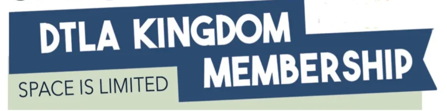 DTLA kingdom membership